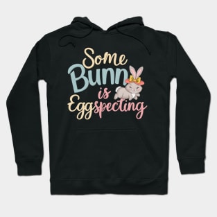 Some Bunny Is Eggspecting Hoodie